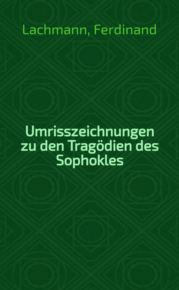 Umrisszeichnungen zu den Trag&ouml;dien des Sophokles : Sechzehn Bl&auml;tter mit erl&auml;uterndem Text