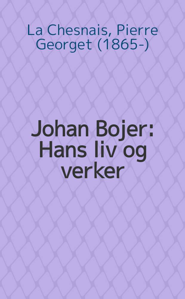 Johan Bojer : Hans liv og verker