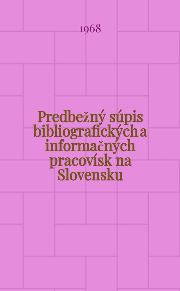 Predbežný súpis bibliografických a informačných pracovísk na Slovensku