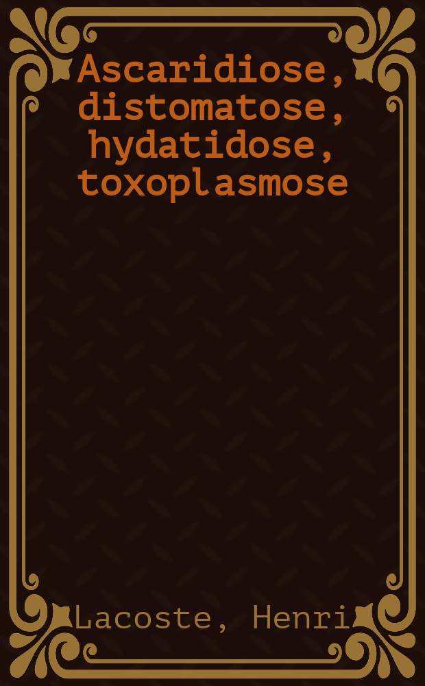 Ascaridiose, distomatose, hydatidose, toxoplasmose : Enquête sérologique dans la vallée de Kathmandu