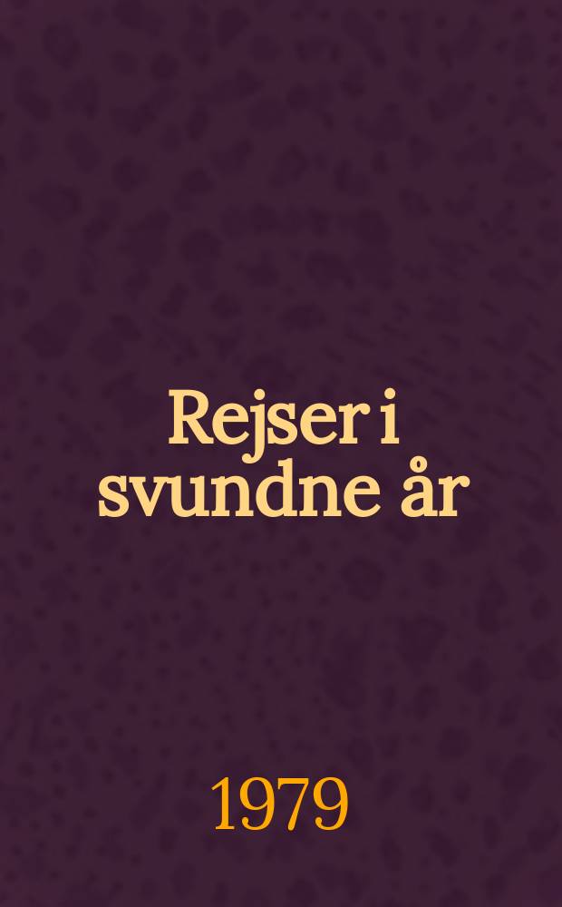 Rejser i svundne &aring;r