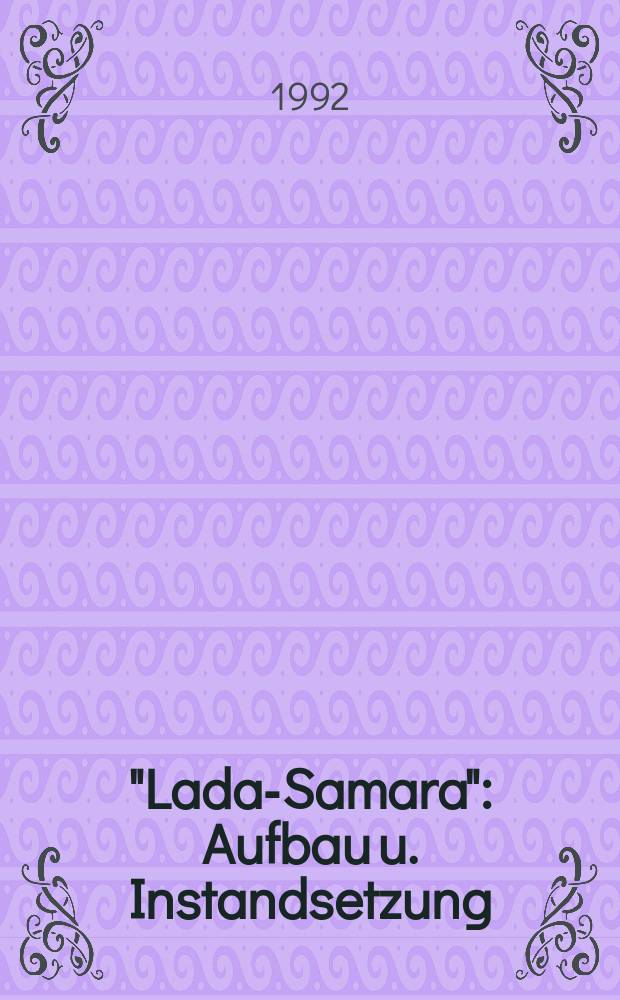 "Lada-Samara" : Aufbau u. Instandsetzung