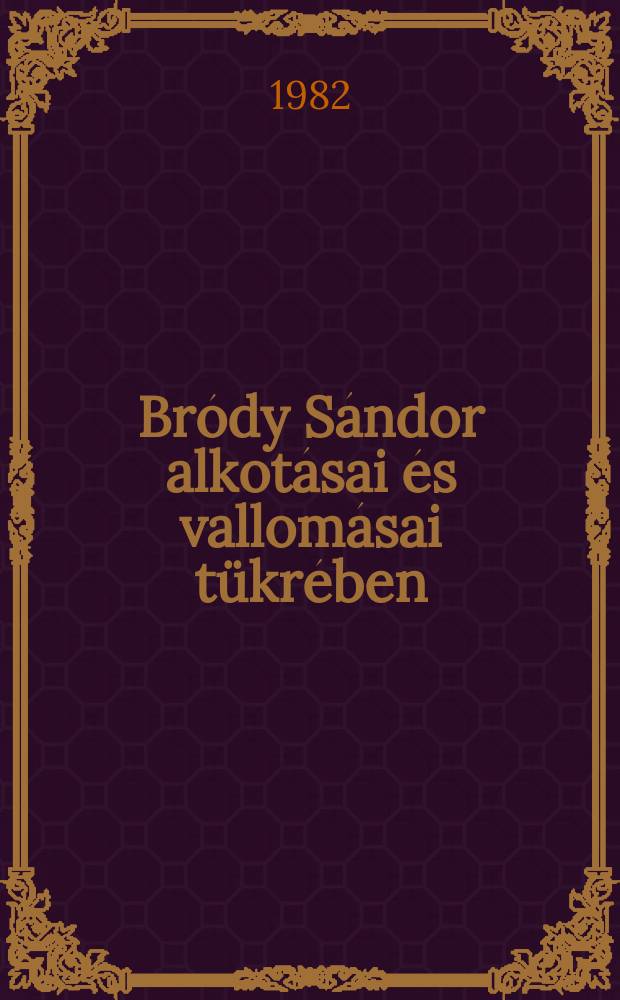 Bródy Sándor alkotásai és vallomásai tükrében