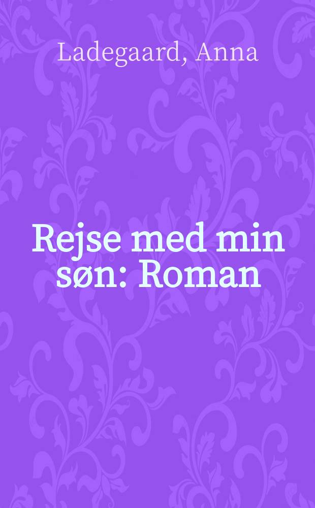 Rejse med min søn : Roman