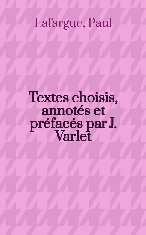 ... Textes choisis, annotés et préfacés par J. Varlet