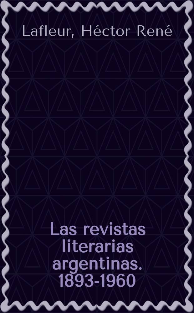 Las revistas literarias argentinas. 1893-1960