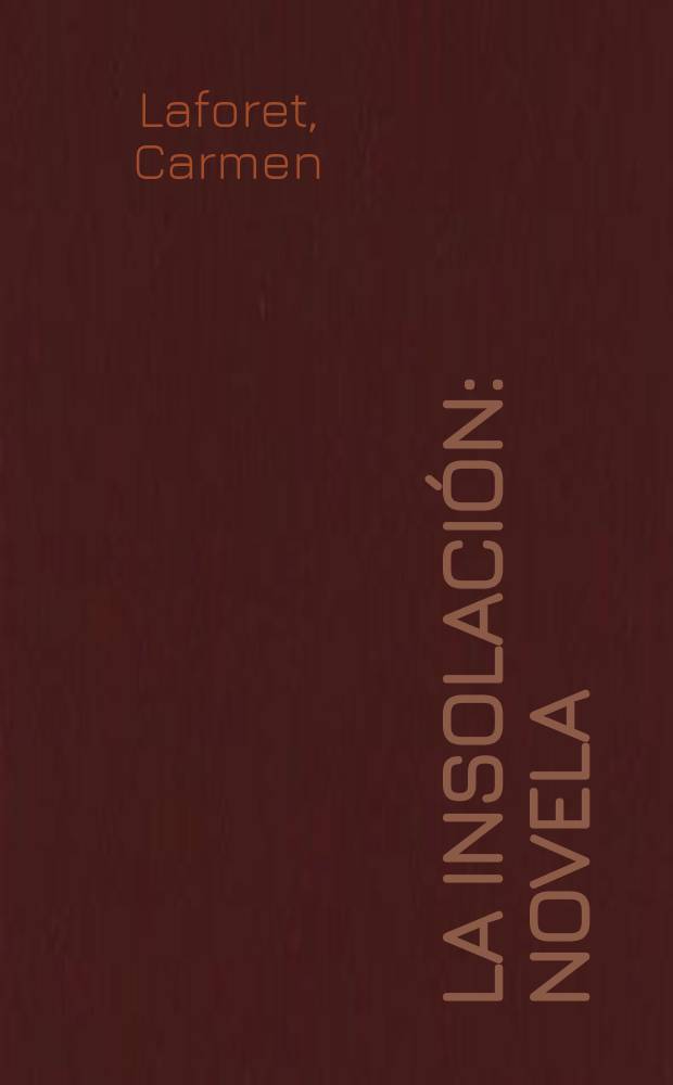 La insolaci&oacute;n : Novela