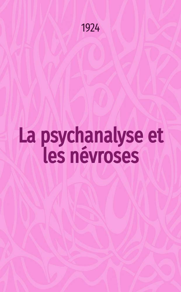 ... La psychanalyse et les névroses