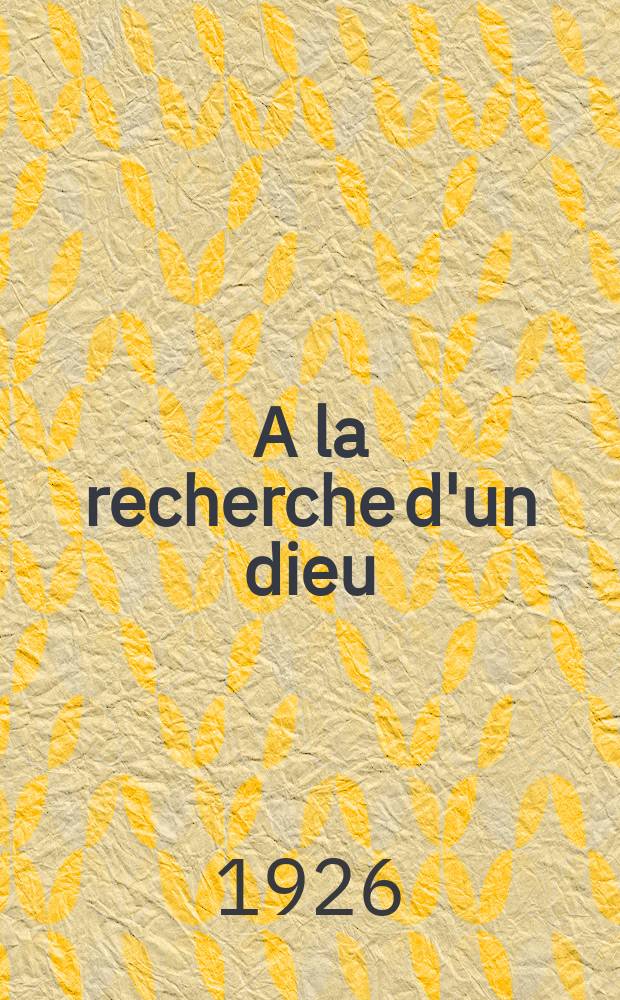 A la recherche d'un dieu
