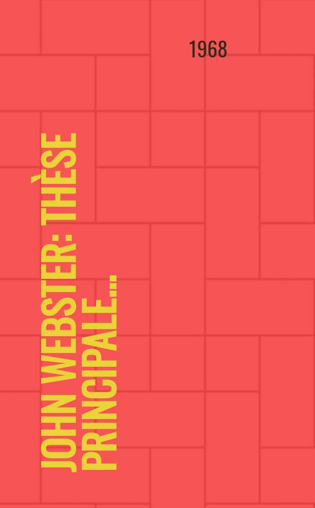 John Webster : Th&egrave;se principale ..