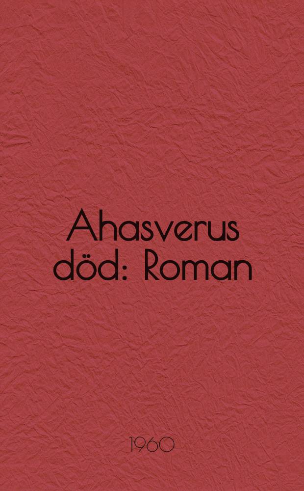 Ahasverus död : Roman