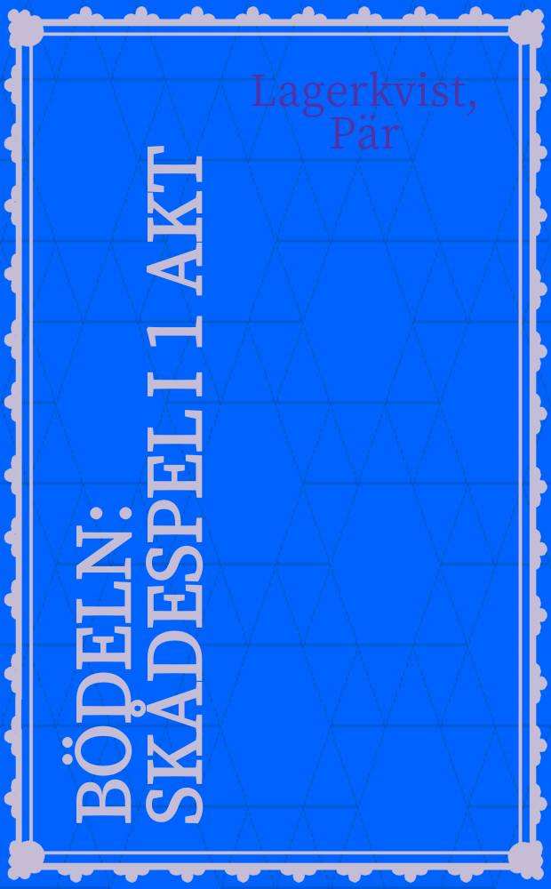 Bödeln : Skådespel i 1 akt