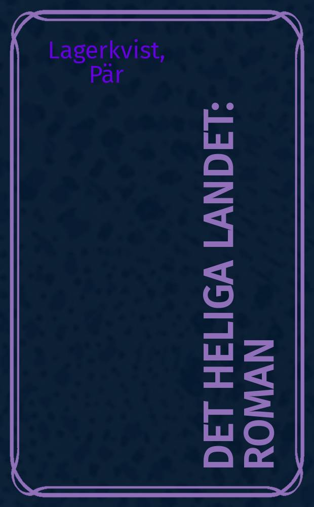 Det heliga landet : Roman