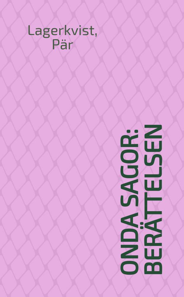 Onda sagor : Berättelsen