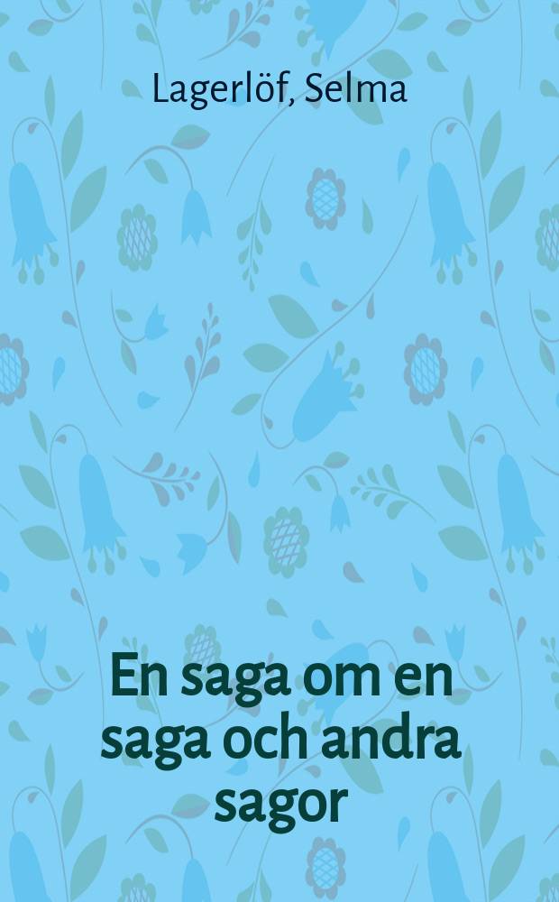 En saga om en saga och andra sagor
