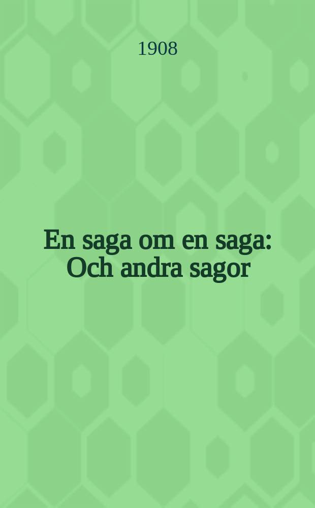 En saga om en saga : Och andra sagor