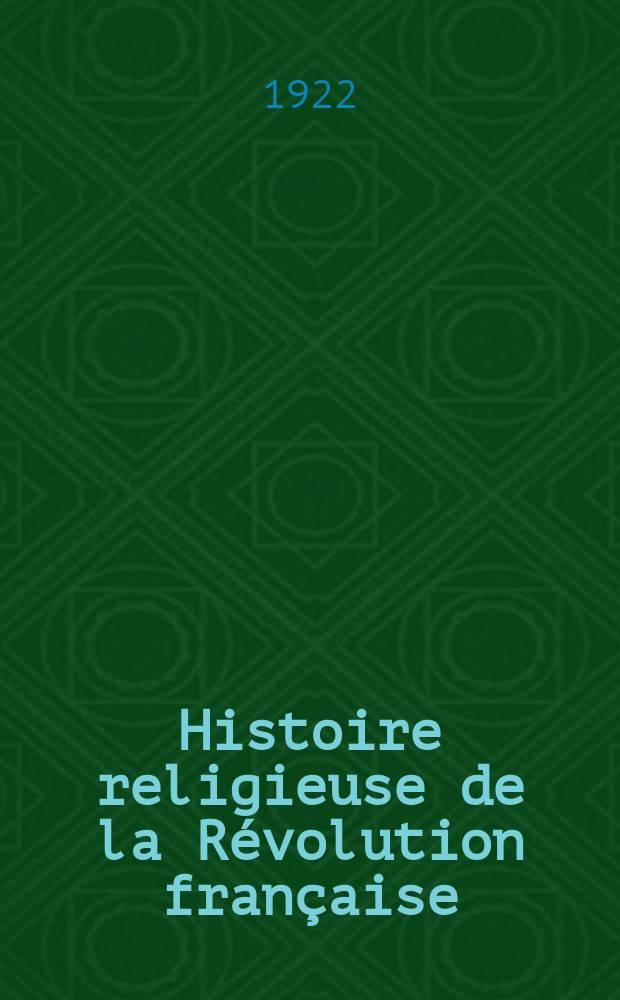 Histoire religieuse de la Révolution française