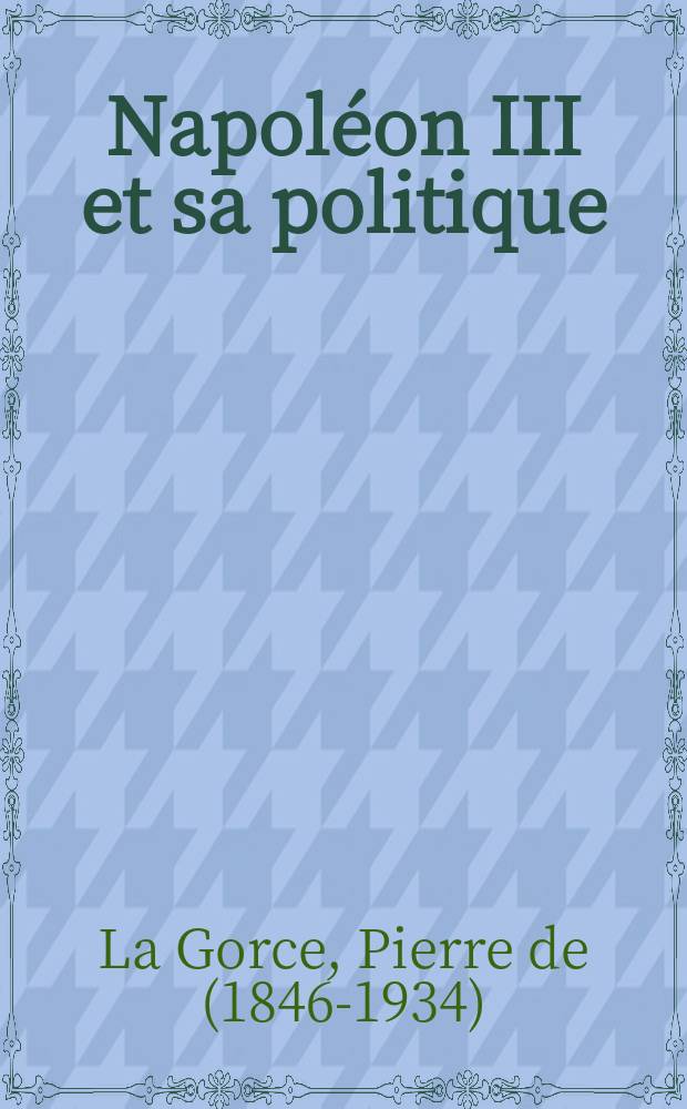 Napoléon III et sa politique