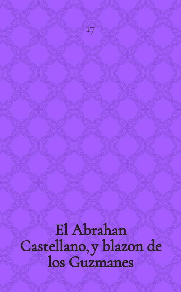 ... El Abrahan Castellano, y blazon de los Guzmanes