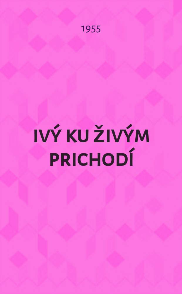 Živý ku živým prichodí : Báseň : Pamiatke Júliusa Fučíka