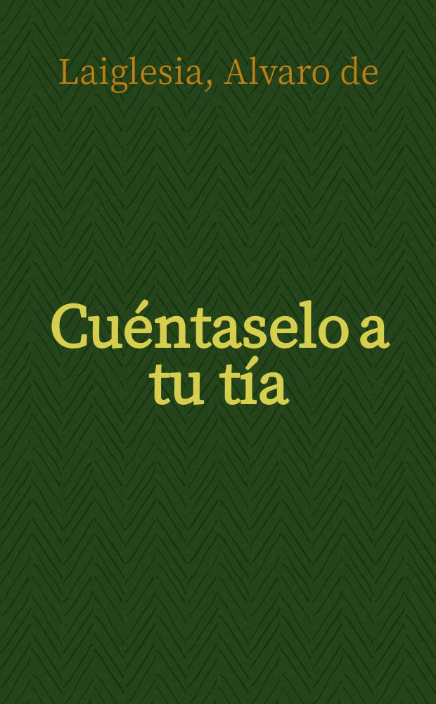 Cu&eacute;ntaselo a tu t&iacute;a : Novelas