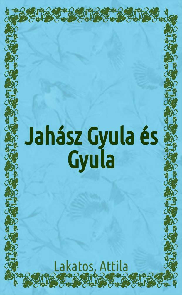Jahász Gyula és Gyula