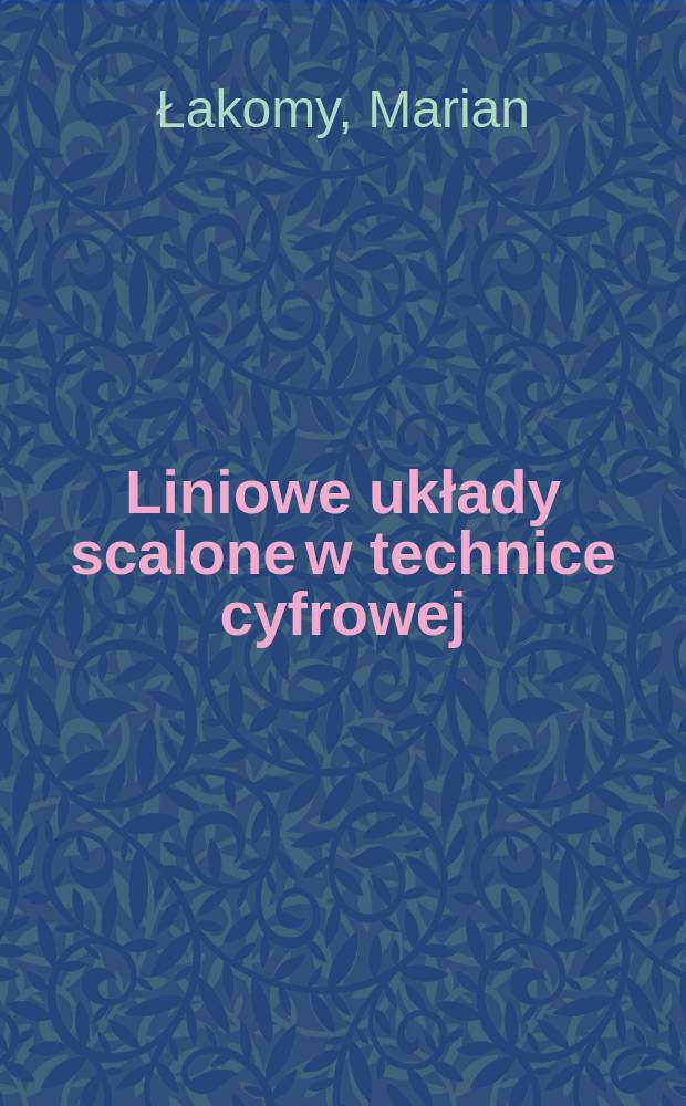 Liniowe układy scalone w technice cyfrowej