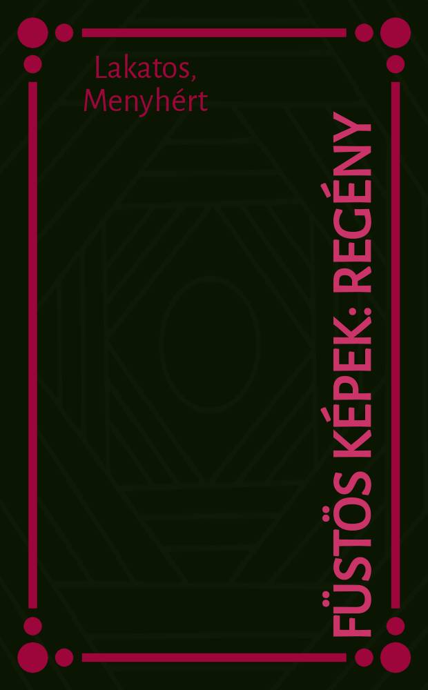 Füstös képek : Regény