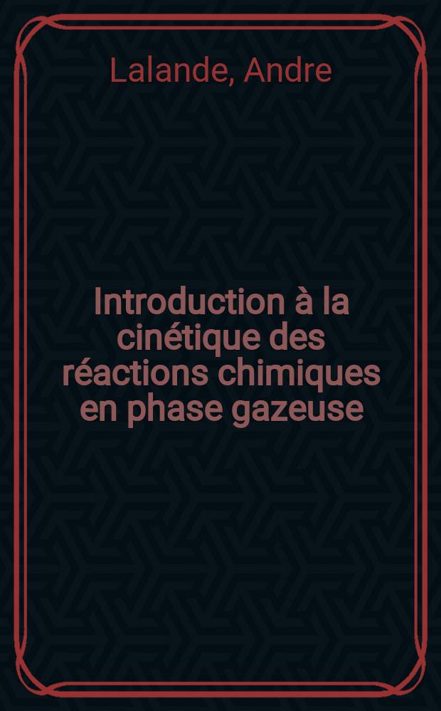... Introduction à la cinétique des réactions chimiques en phase gazeuse