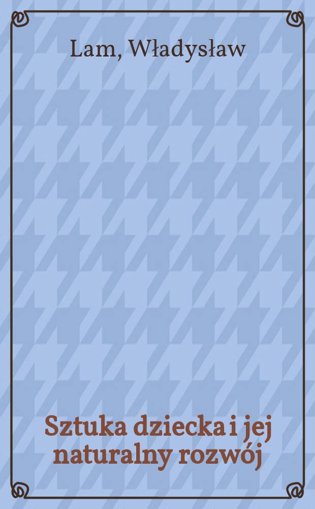 Sztuka dziecka i jej naturalny rozwój