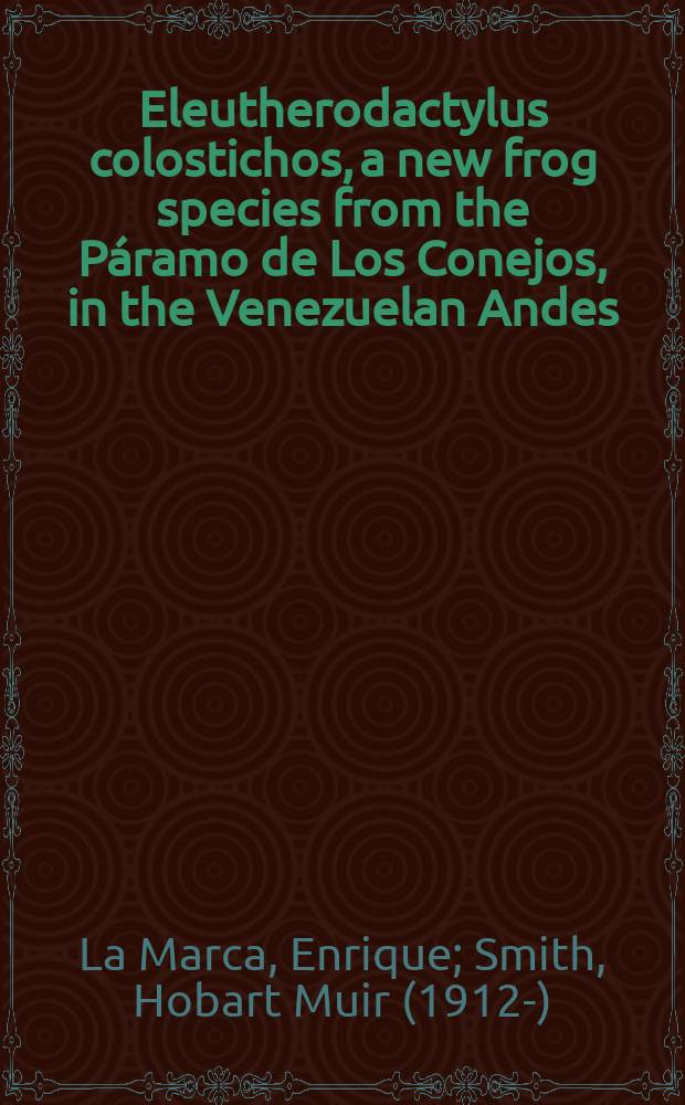 Eleutherodactylus colostichos, a new frog species from the P&aacute;ramo de Los Conejos, in the Venezuelan Andes (Anura: Leptodactylidae)