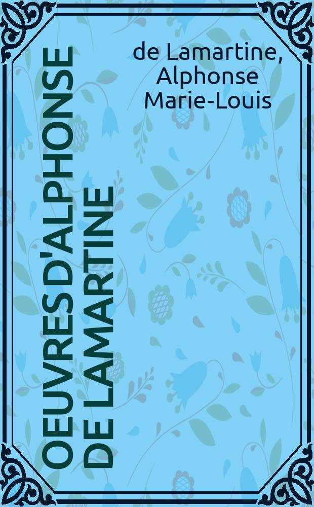 Oeuvres d'Alphonse de Lamartine