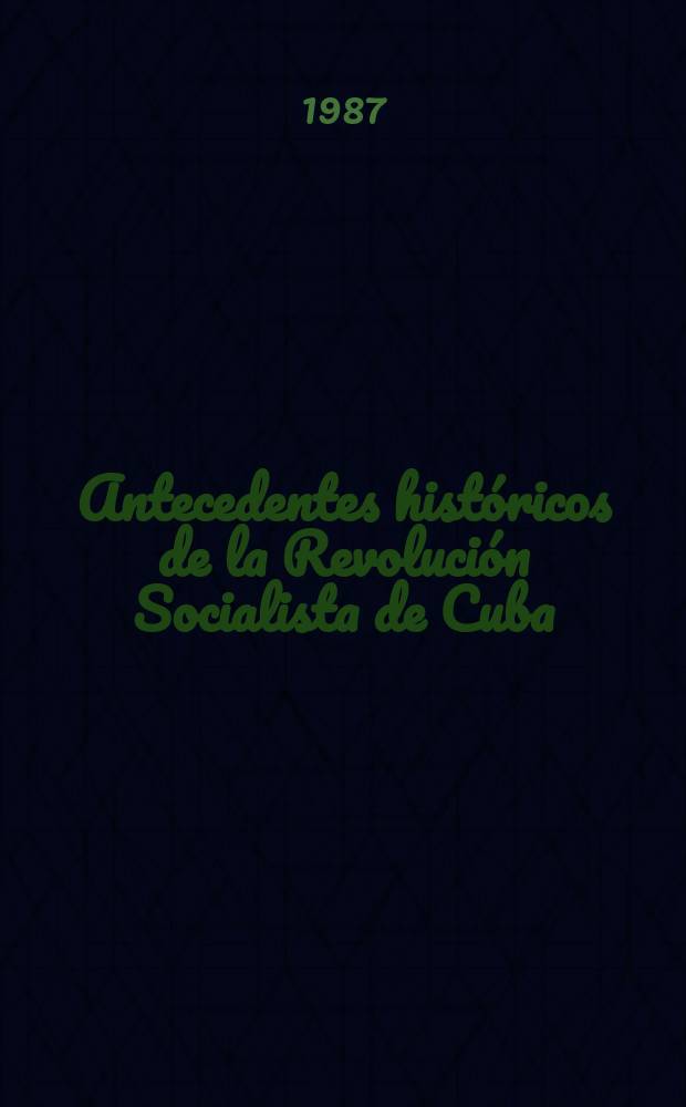 Antecedentes históricos de la Revolución Socialista de Cuba