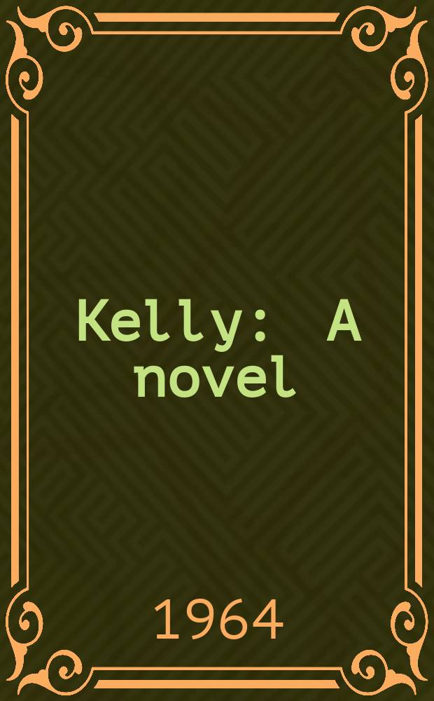 Kelly : A novel
