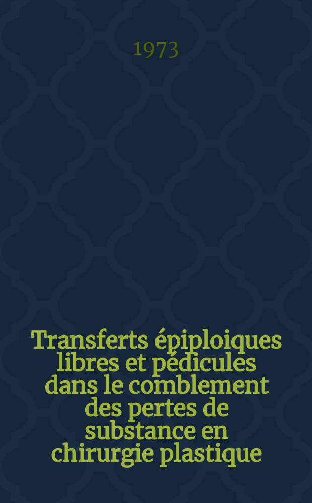 Transferts épiploiques libres et pédicules dans le comblement des pertes de substance en chirurgie plastique : A propos de 12 cas