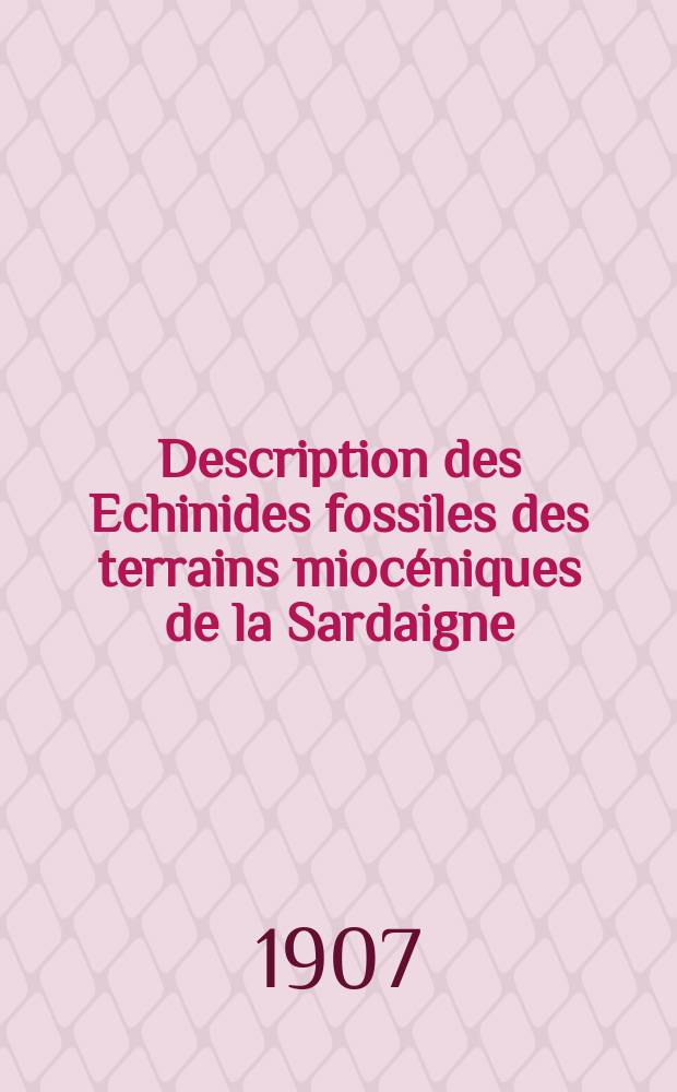 Description des Echinides fossiles des terrains miocéniques de la Sardaigne