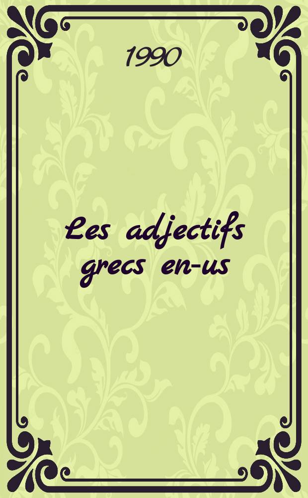 Les adjectifs grecs en-us : Sémantique et comparaison