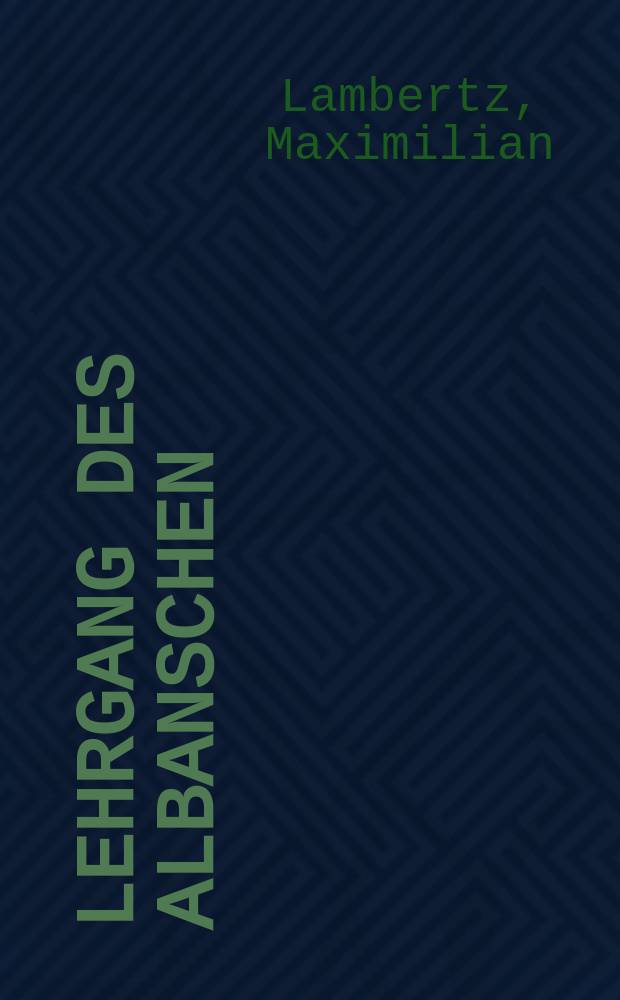 Lehrgang des Albanschen