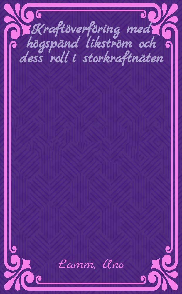 Kraftöverföring med högspänd likström och dess roll i storkraftnäten