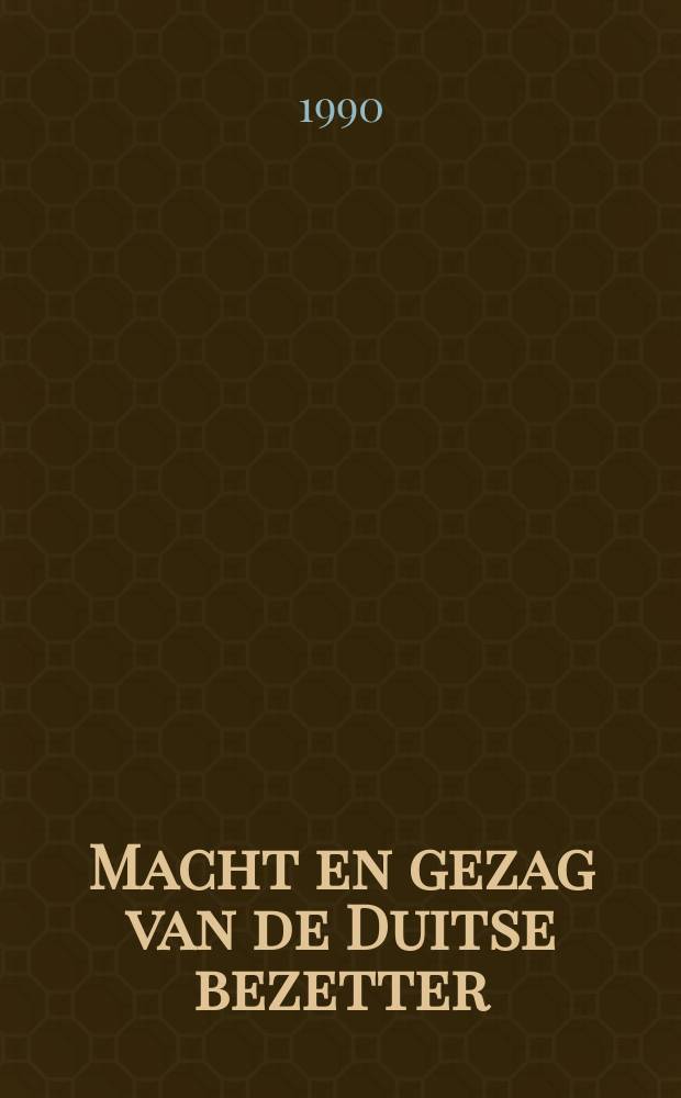 Macht en gezag van de Duitse bezetter