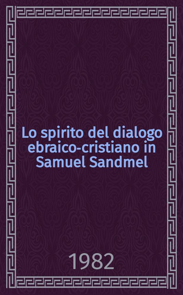 Lo spirito del dialogo ebraico-cristiano in Samuel Sandmel