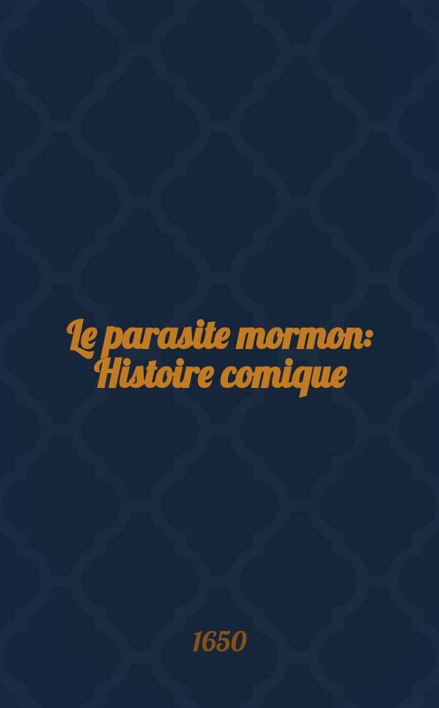 Le parasite mormon : Histoire comique