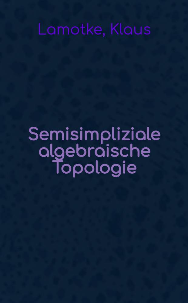 Semisimpliziale algebraische Topologie