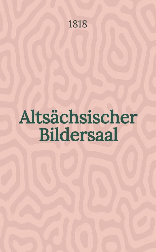 Altsächsischer Bildersaal