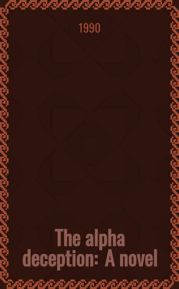 The alpha deception : A novel