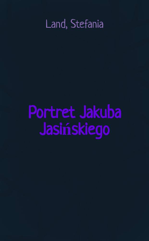 Portret Jakuba Jasińskiego