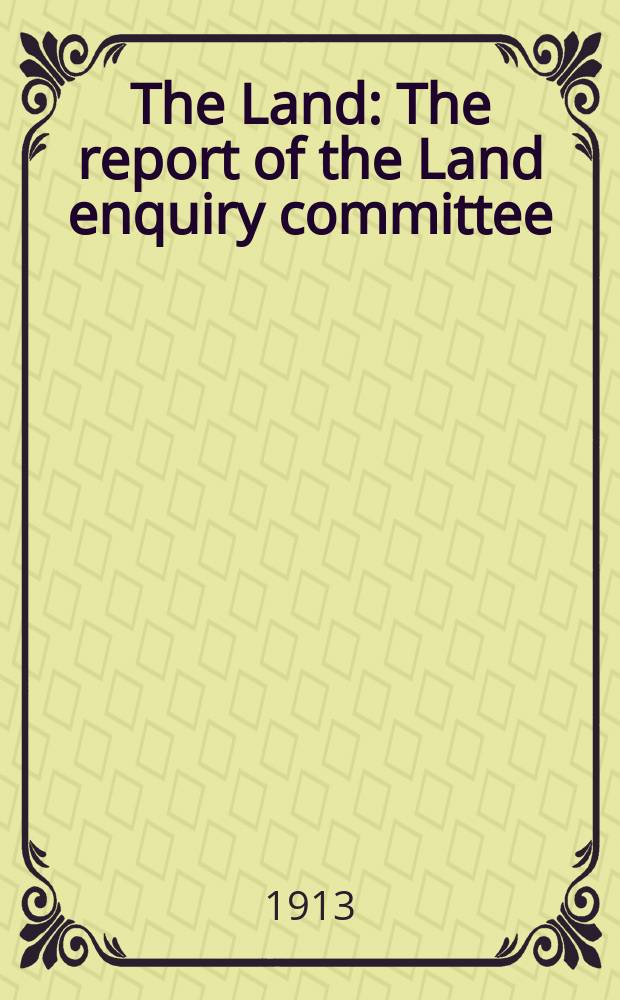 The Land : The report of the Land enquiry committee