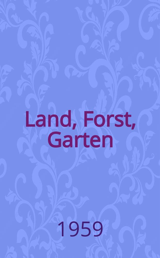 Land, Forst, Garten