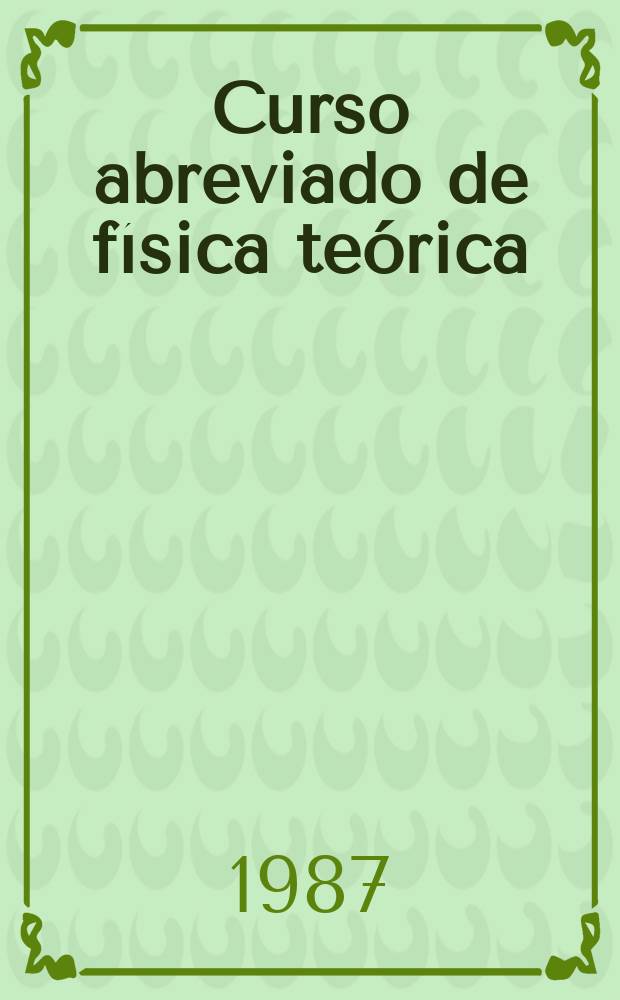 Curso abreviado de física teórica