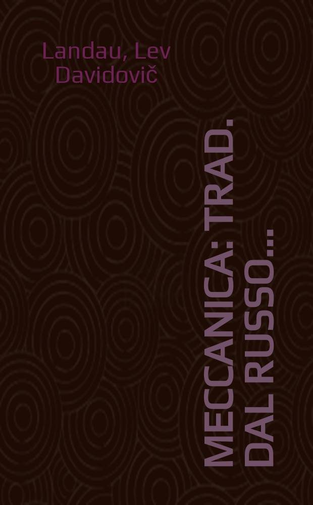 Meccanica : Trad. dal russo ...